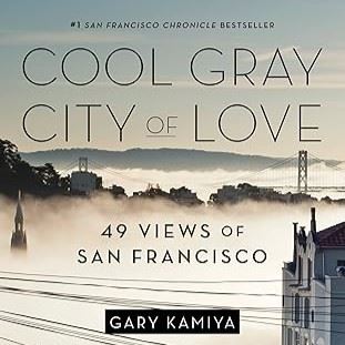 Cool Gray City of Love by Gary Kamiya