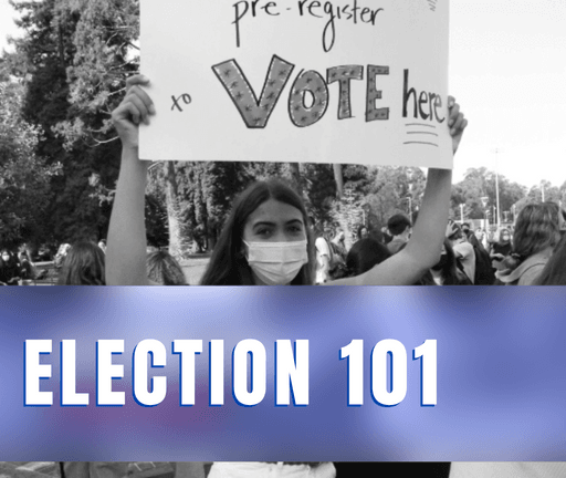 Election 101 - Click to Learn More
